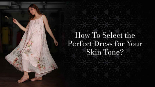 How To Select the Perfect Dress for Your Skin Tone?