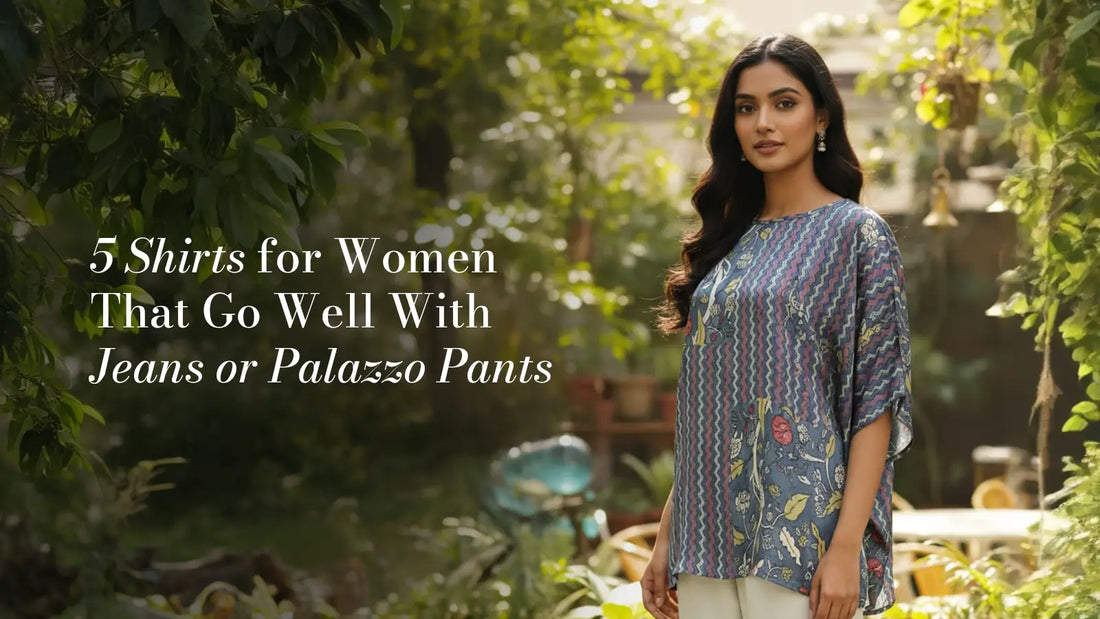5 Shirts for Women That Go Well With Jeans or Palazzo Pants