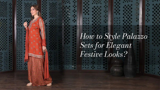 How to Style Palazzo Sets for Elegant Festive Looks? | Saanjaa
